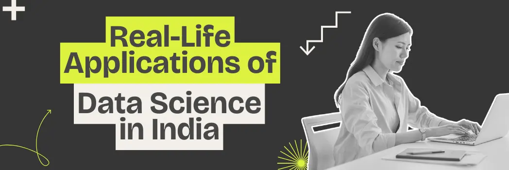 Real-life applications of data science in India across industries
